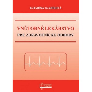Vnútorné lekárstvo pre zdravotnícke odbory | Katarína Gazdíková (2019)