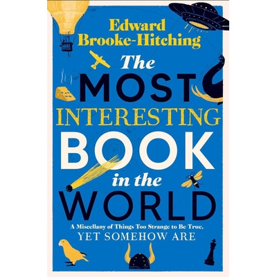 The Most Interesting Book in the World - Edward Brooke-Hitching