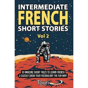 Intermediate French Short Stories | Touri Language Learning (ISBN: 9781953149268)