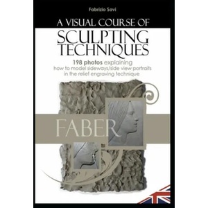 A Visual Sculpting Course: SIDE-VIEW PORTRAITS 198 photos explaining how to model side-view portraits in the relief engraving technique | Fabrizio Savi (ISBN: 9781693022364)