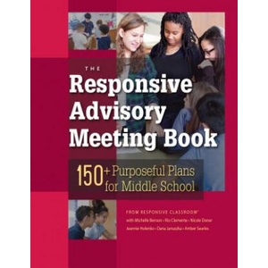 The Responsive Advisory Book: 150] Purposeful Plans for Middle School | Michelle Benson, Rio Clemente, Nicole Doner, Jeannie Holenko, Dana Januszka, Amber Searles (ISBN: 9781892989901)