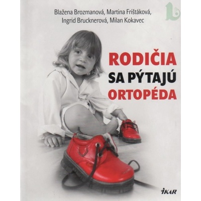 Rodičia sa pýtajú ortopédov - Kolektív autorov