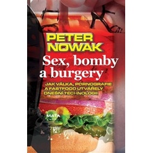 Sex, bomby a burgery - Petr Nowak