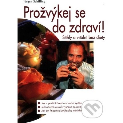 Prožvýkej se do zdraví! Štíhlý a vitální bez diety - Jürgen Schilling