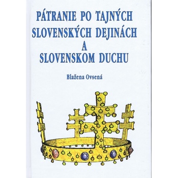 Pátranie po tajných slovenských dejinách a slovenskom duchu