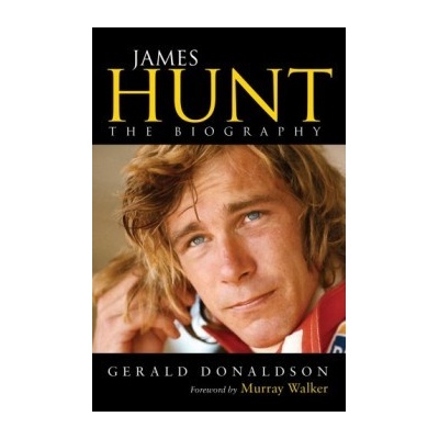 James Hunt: The Biography Gerald Donaldson
