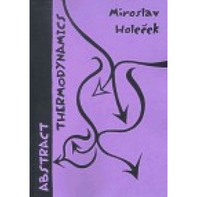 Abstract thermodinamics - Miroslav Holeček
