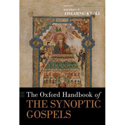 Oxford Handbook of the Synoptic Gospels | Ahearne-Kroll, Stephen P.