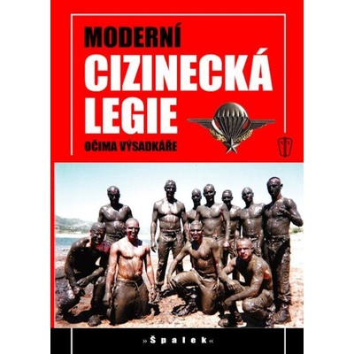 Moderní cizinecká legie: Očima výsadkáře - Jiří Špalek