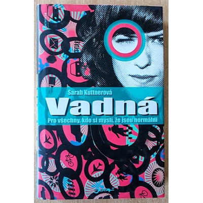 Vadná - Pro všechny, kdo si myslí, že jsou normální Sarah Kuttnerová
