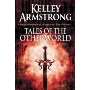 Tales Of The Otherworld | Kelley Armstrong (2010)