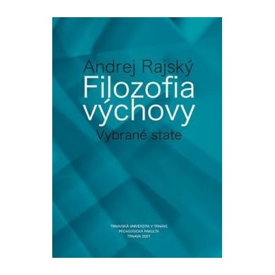 Filozofia výchovy - Andrej Rajský