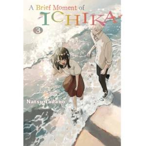 A Brief Moment of Ichika 3 (ISBN: 9781647291716)