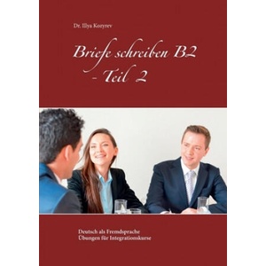 Briefe schreiben B2 - Teil 2 | Illya Kozyrev (ISBN: 9783746028620)