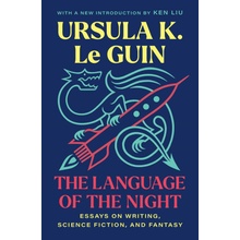 The Language of the Night Essays on Writing, Science Fiction, and Fantasy Le Guin Ursula K.