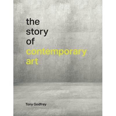 The Story of Contemporary Art Godfrey Tony