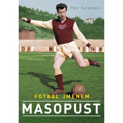Fotbal jménem Masopust - Petr Feldstein