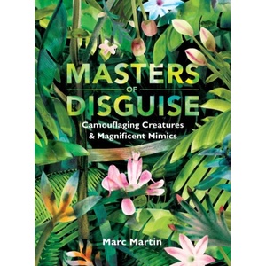 Masters of Disguise: Can You Spot the Camouflaged Creatures? | Marc Martin (ISBN: 9781406399165)