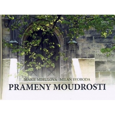 Prameny moudrosti - Marie Mihulová, Milan Svoboda