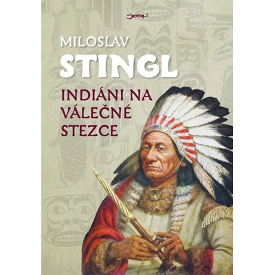 Indiáni na válečné stezce - Miloslav Stingl