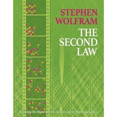 The Second Law: Resolving the Mystery of the Second Law of Thermodynamics Wolfram Stephen