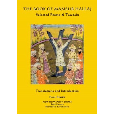 The Book of Mansur Hallaj: Selected Poems & The Tawasin