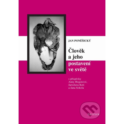 Člověk a jeho postavení ve světě - Jan Poněšický