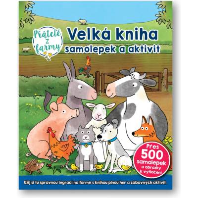 Velká kniha samolepek a aktivit Přátelé z farmy