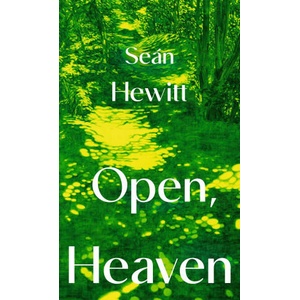 Open, Heaven | Sean Hewitt (ISBN: 9781787335202)