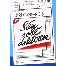 SÁM SOBĚ DOKTOREM - Cingroš Jiří