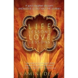 Life Lessons Love Lessons | Kamini Desai (ISBN: 9780983051701)