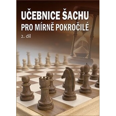 Učebnice šachu pro mírně pokročilé 2. díl - Richard Biolek