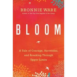 Bloom | Bronnie Ware (ISBN: 9781781807323)