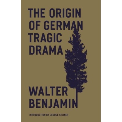 The Origin of German Tragic Drama | George Steiner, John Osborne