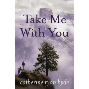 TAKE ME WITH YOU | Catherine Ryan Hyde (ISBN: 9781477820018)