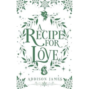 A Recipe for Love | Addison James (ISBN: 9798992445282)