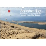 Calvendo Arcachon Bay and the French Atlantic coast near Bordeaux (Wall Calendar 2026 DIN A4 landscape), CALVENDO 12 Month Wall Calendar | Calvendo, Etienne Benoît
