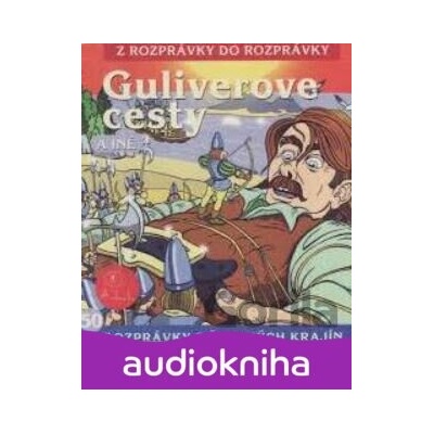 Guliverove cesty a iné (Z rozprávky do rozprávky)