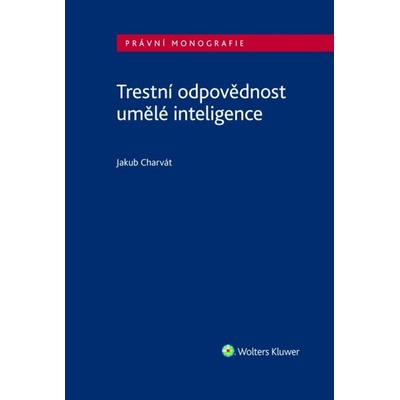 Charvát, Jakub - Trestní odpovědnost umělé inteligence