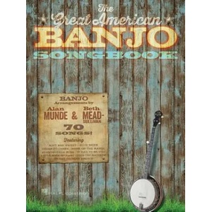 The Great American Banjo Songbook: 70 Songs | Alan Munde, Beth Mead-Sullivan (ISBN: 9781495059766)