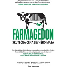 Farmagedon aneb skutečná cena levného masa - Lymbery Philip;Oakeshott Isabel