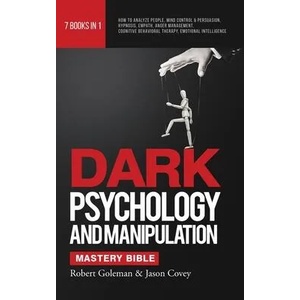 DARK PSYCHOLOGY AND MANIPULATION MASTERY BIBLE 7 Books in 1 | ROBERT GOLEMAN (ISBN: 9780645081527)