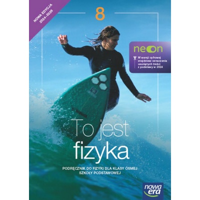 To jest fizyka. NEON. Szkoła podstawowa klasa 8. Podręcznik. Nowa edycja 2024-2026 (Marcin Braun,Weronika Śliwa)(Brožovaná)
