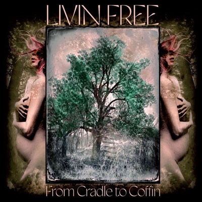 Livin Free From Cradle to Coffin CD