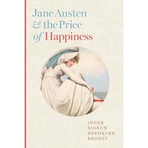 Jane Austen and the Price of Happiness | Inger Sigrun Br Brodey (ISBN: 9781421448206)
