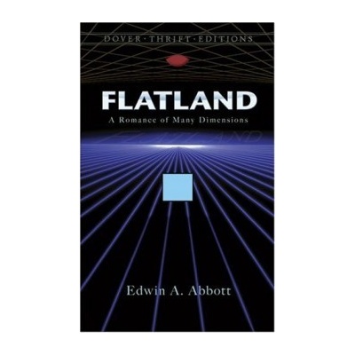 Flatland : A Romance of Many Dimensions - Edwin A. Abbott
