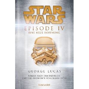 Star Wars - Episode IV - Eine neue Hoffnung | George Lucas, Tony Westermayr (ISBN: 9783734160653)