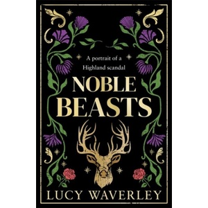 Noble Beasts | Lucy Waverley (ISBN: 9781785308307)