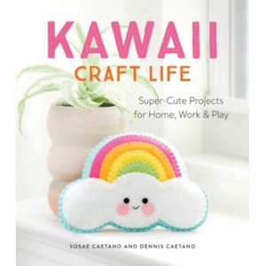 Kawaii Craft Life | Sosae Caetano, Dennis Caetano (ISBN: 9780762493814)