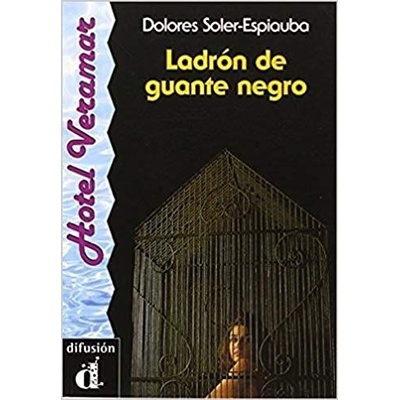 HOTEL VERAMAR: LADRON DE GUANTE NEGRO B1 - ESPIAUBA, D.;SOLE